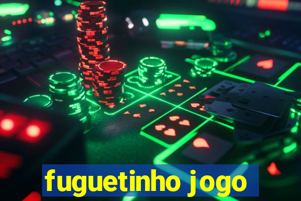 fuguetinho jogo