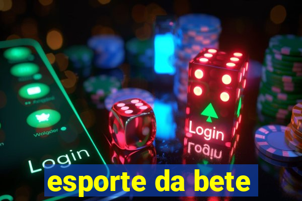 esporte da bete