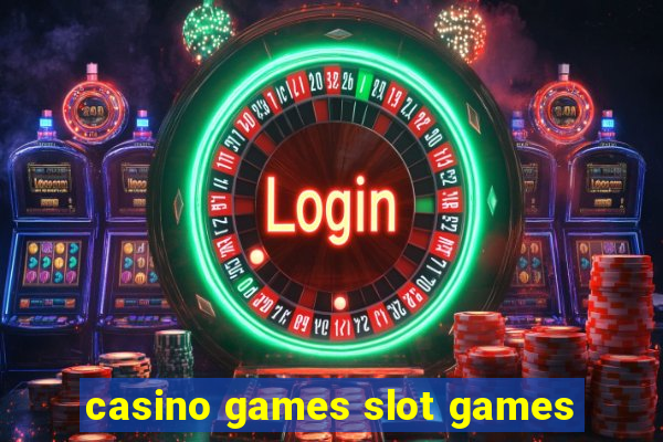 casino games slot games