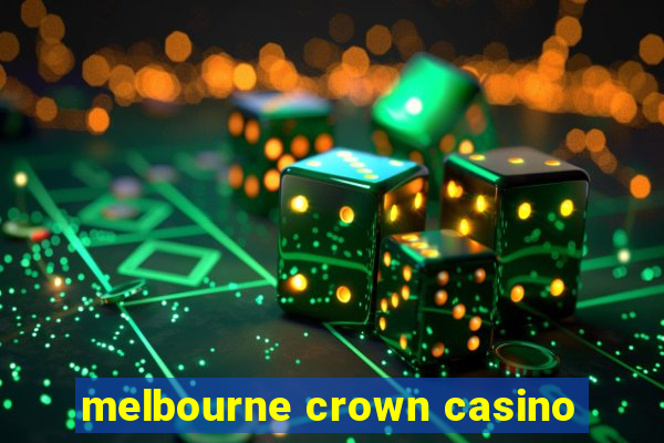 melbourne crown casino