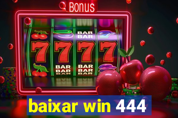 baixar win 444