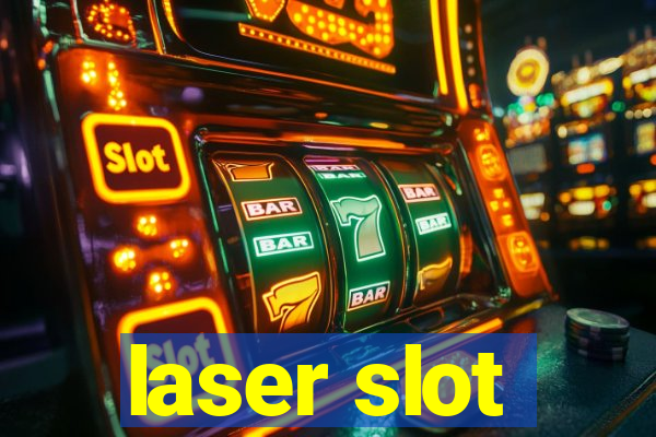 laser slot