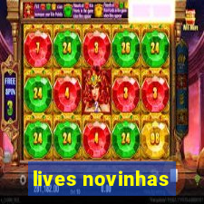 lives novinhas