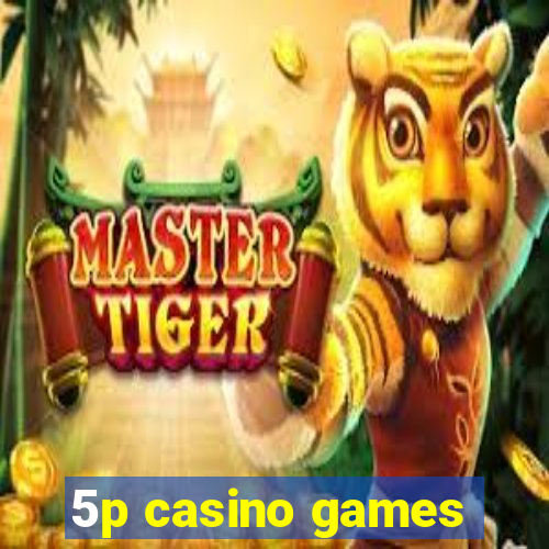 5p casino games