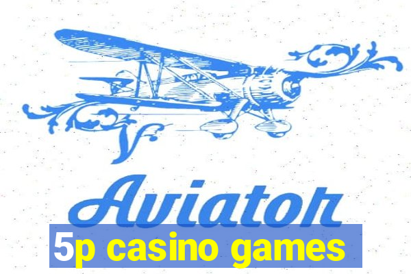 5p casino games