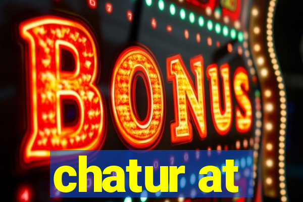 chatur at