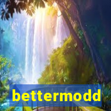 bettermodd