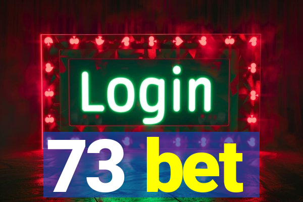 73 bet