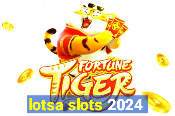 lotsa slots 2024