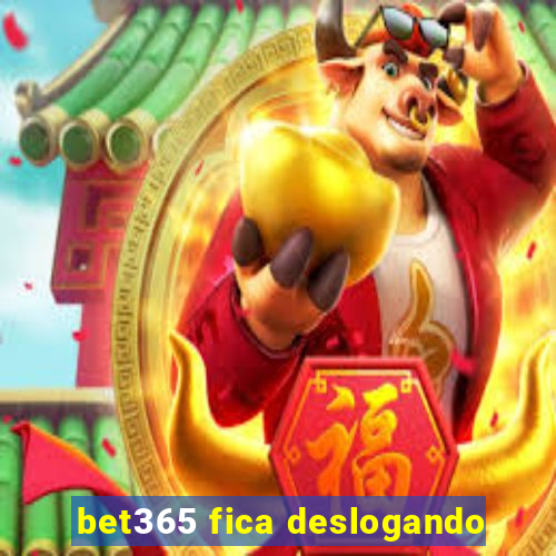 bet365 fica deslogando