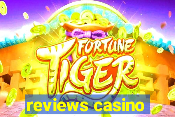 reviews casino