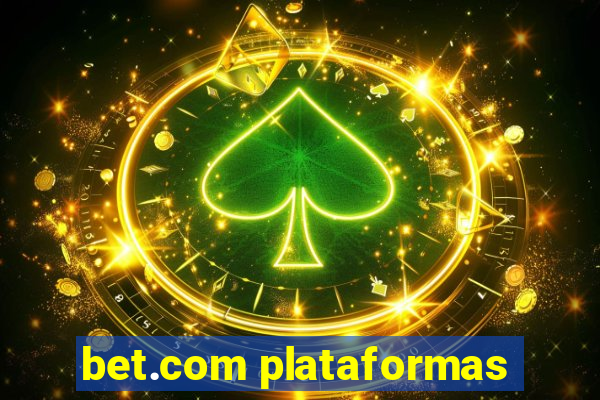 bet.com plataformas