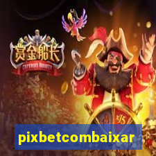 pixbetcombaixar