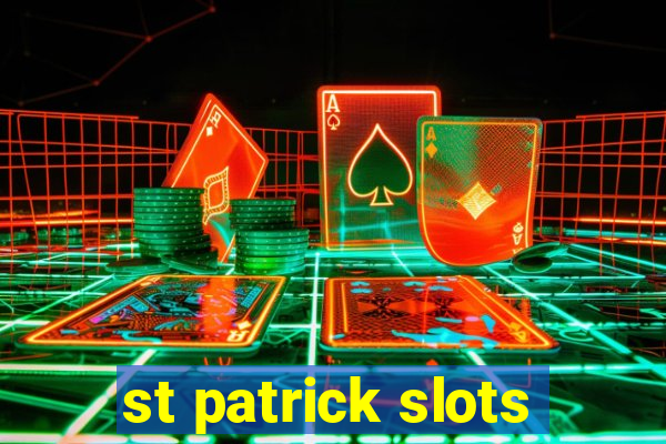 st patrick slots