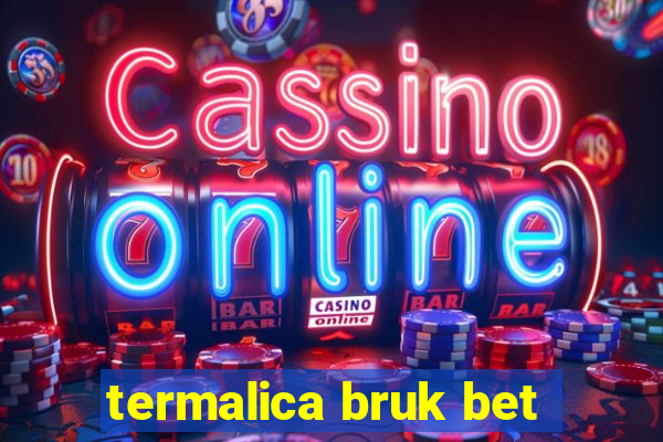 termalica bruk bet