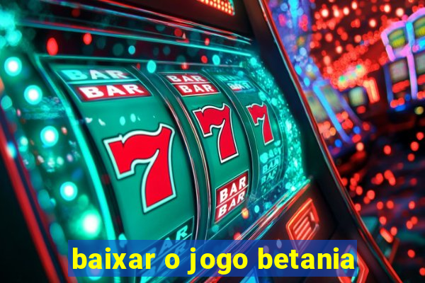 baixar o jogo betania