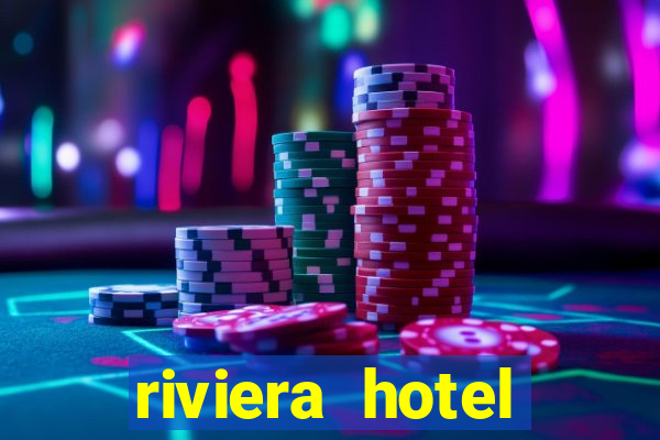 riviera hotel casino vegas