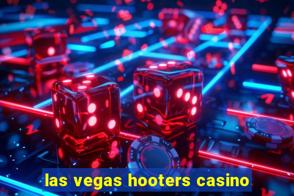 las vegas hooters casino