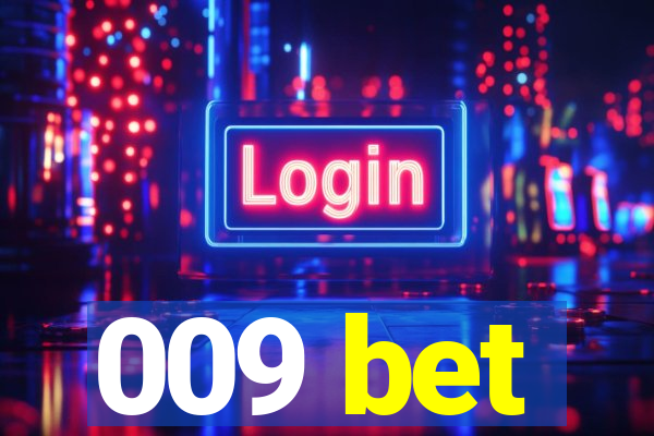 009 bet