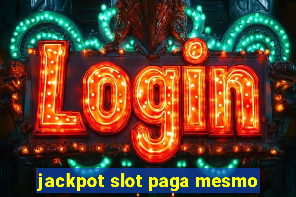 jackpot slot paga mesmo