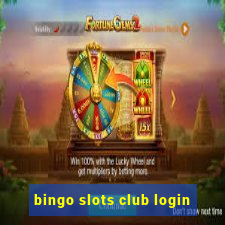 bingo slots club login