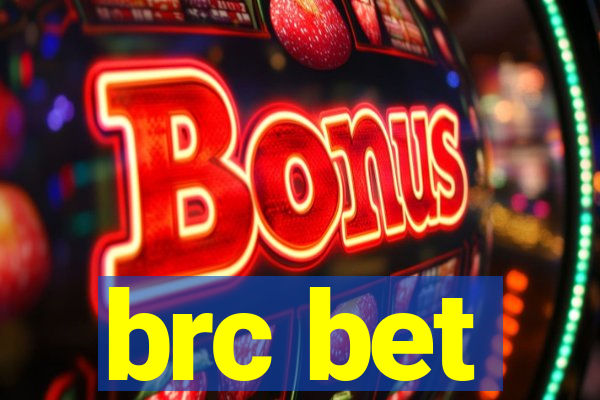 brc bet