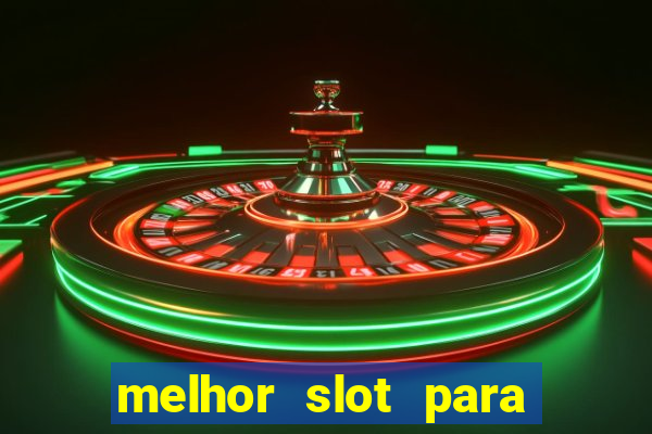 melhor slot para ganhar dinheiro