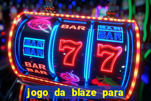 jogo da blaze para ganhar dinheiro