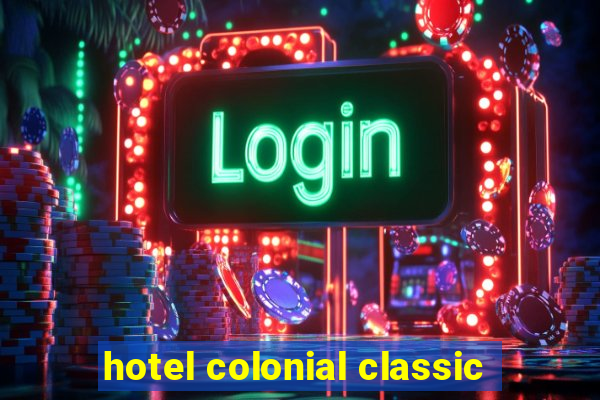 hotel colonial classic