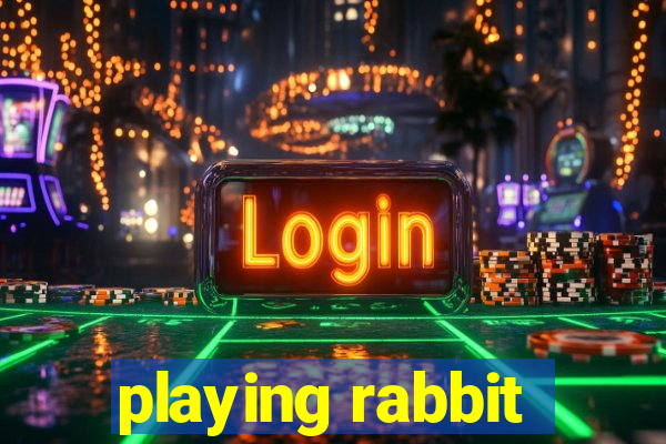 playing rabbit