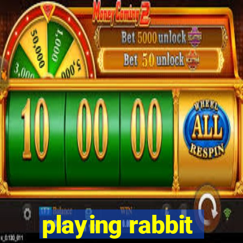 playing rabbit