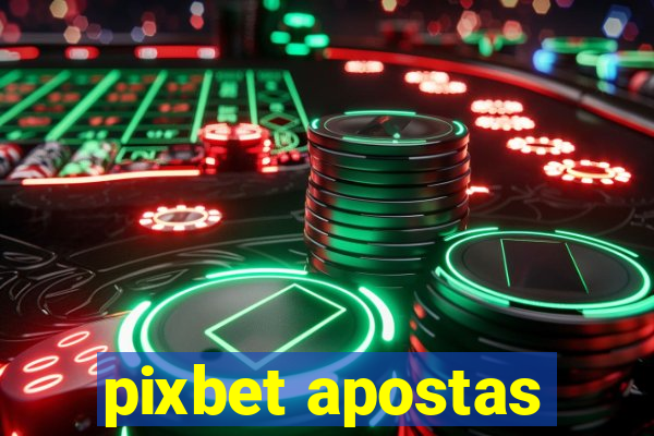 pixbet apostas