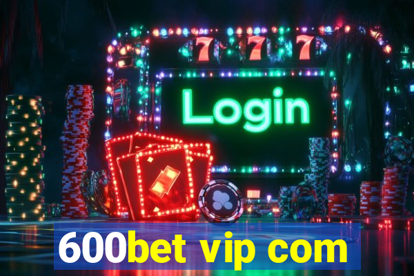 600bet vip com