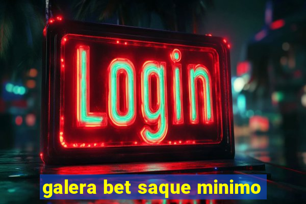 galera bet saque minimo