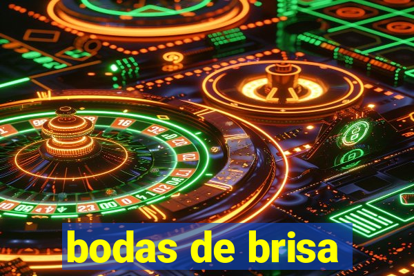 bodas de brisa