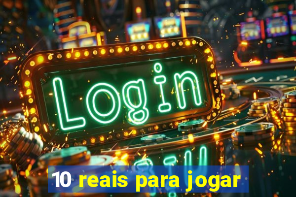 10 reais para jogar