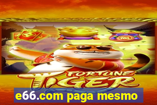 e66.com paga mesmo