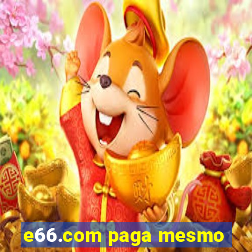 e66.com paga mesmo