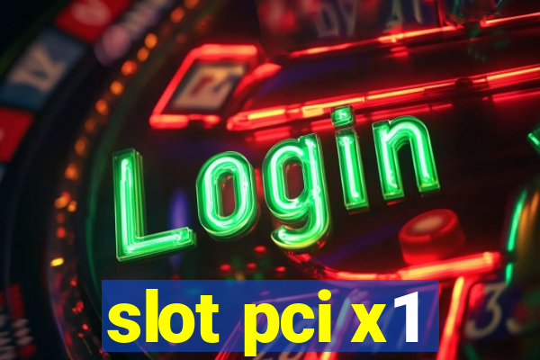 slot pci x1