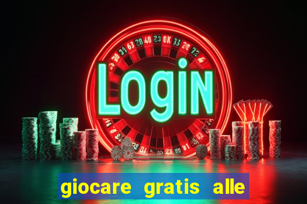 giocare gratis alle slot machine senza scaricare