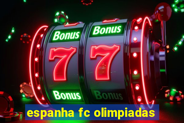 espanha fc olimpiadas