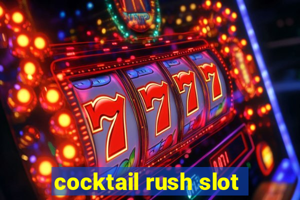 cocktail rush slot