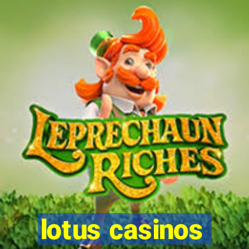 lotus casinos