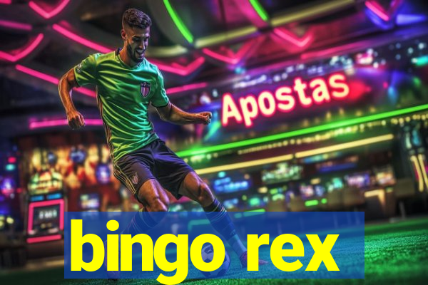 bingo rex