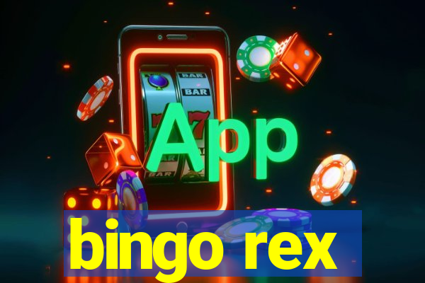 bingo rex