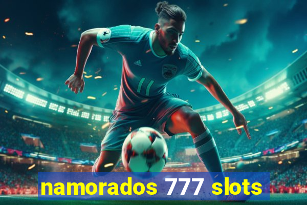 namorados 777 slots