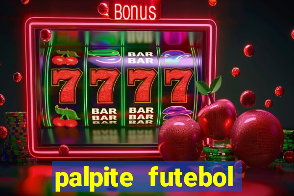 palpite futebol para hoje