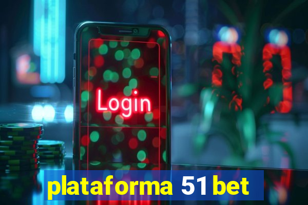 plataforma 51 bet