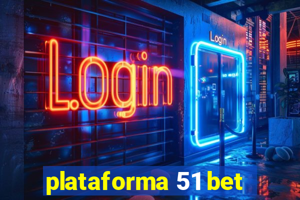 plataforma 51 bet