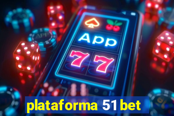 plataforma 51 bet